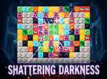 Shattering Darkness